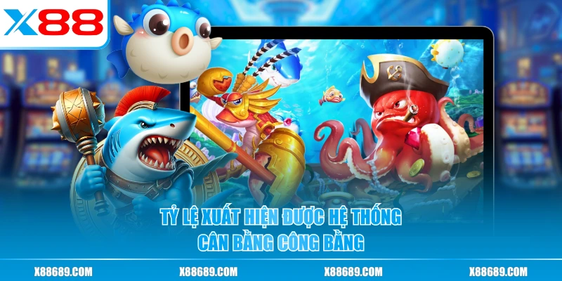 Tỷ lệ xuất hiện được hệ thống cân bằng công bằng